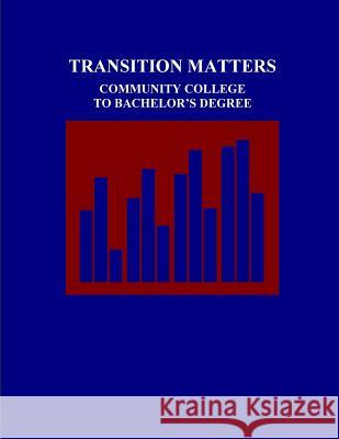 Transition Matters: Community College to Bachelor's Degree The Advisory Committee on Student Financ 9781503028029