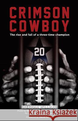 Crimson Cowboy: The rise and fall of a three-time champion O'Neil, L. A. 9781503028418 Createspace