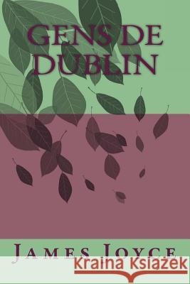 Gens de Dublin M. James Joyce 9781503028944 Createspace