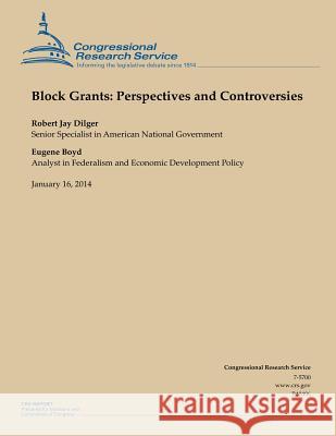 Block Grants: Perspectives and Controversies Congressional Research Service 9781503032637 Createspace