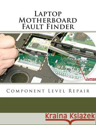 Laptop Motherboard Fault Finder Victor Emeka 9781503039797 Createspace