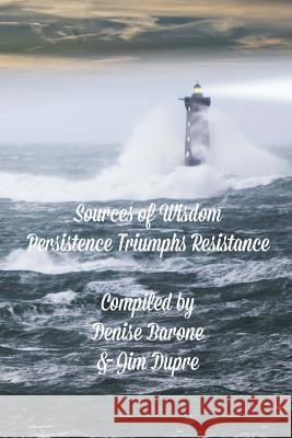 Sources of Wisdom Book 4: Persistence triumphs Resistance Williams, Jean 9781503040625