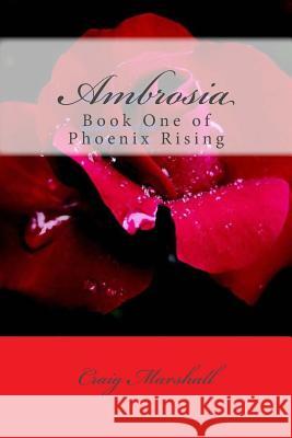 Ambrosia: (A Phoenix Book) Marshall, Craig 9781503041097 Createspace