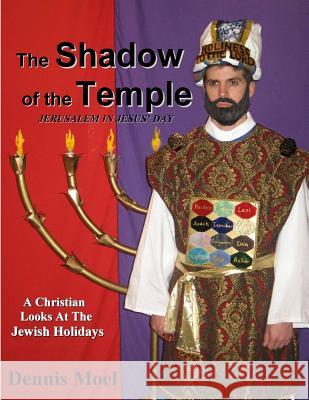 The Shadow of the Temple Dennis Moel 9781503043626 Createspace Independent Publishing Platform