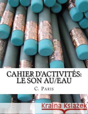 Au/Eau C. Paris Paris 9781503044265 Createspace Independent Publishing Platform