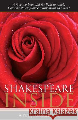 Shakespeare Inside: Romeo and Juliet 2 and a Sequel to Shakespeare in Love MR Gordon Stukeley Ritchie 9781503044487