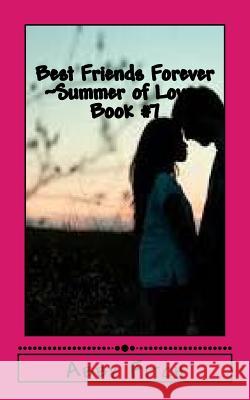Best Friends Forever Summer of Love Abby Fitch 9781503047006 Createspace Independent Publishing Platform