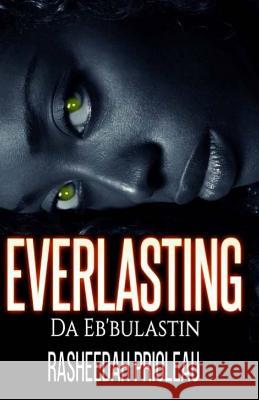 The Everlasting: Da Eb'Bulastin Prioleau, Rasheedah 9781503047181