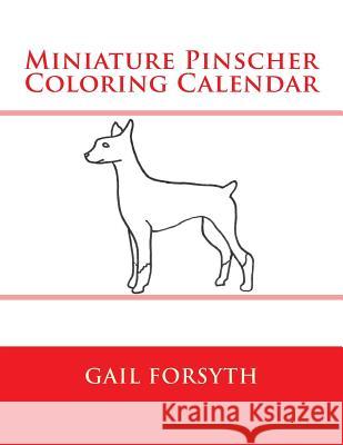 Miniature Pinscher Coloring Calendar Gail Forsyth 9781503048669