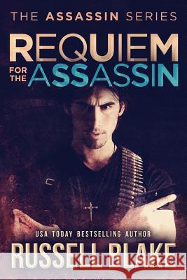 Requiem for the Assassin: (Assassin Series #5) Russell Blake 9781503048799 Createspace