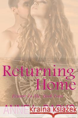 Returning Home A. L. Parks 9781503049611 Createspace Independent Publishing Platform