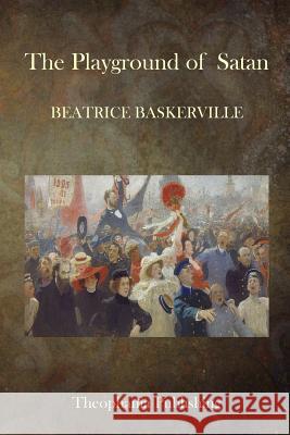 The Playground of Satan Beatrice Baskerville 9781503050402