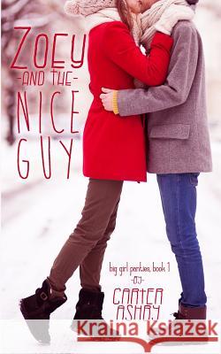 Zoey And The Nice Guy Ashby, Carter 9781503050631 Createspace