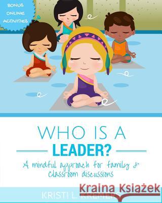 Who Is A Leader? Kremers, Kristi L. 9781503053533 Createspace