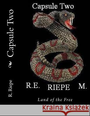 Capsule Two: Land of the Free M. Riepe R. E. Riepe 9781503054394 Createspace Independent Publishing Platform