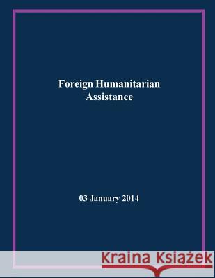 Foreign Humanitarian Assistance Chairman of the Joint Chiefs of Staff 9781503056015