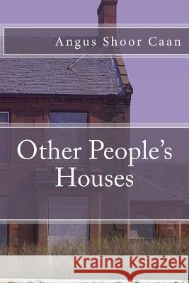 Other People's Houses Angus Shoo 9781503058965