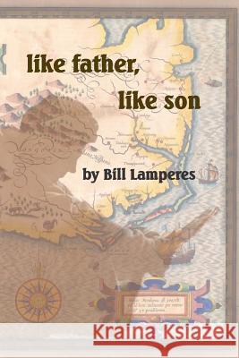 Like Father, Like Son Bill Lamperes 9781503060432