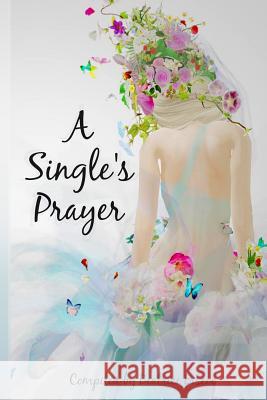 A Single's Prayer Beatrice Biscoe 9781503060623