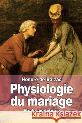 Physiologie du mariage De Balzac, Honore 9781503060838 Createspace