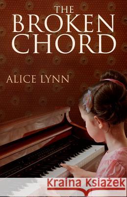 The Broken Chord Alice Lynn 9781503061323