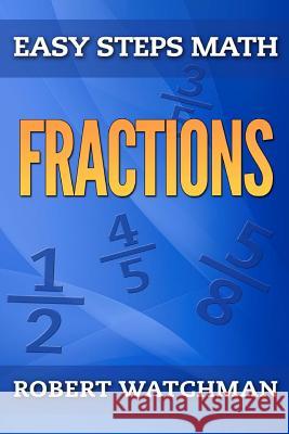 Fractions Robert Watchman 9781503062672 Createspace