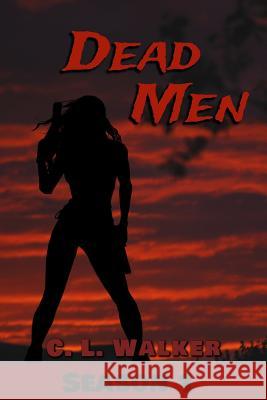 Dead Men: Season 1 C. L. Walker 9781503064430 Createspace