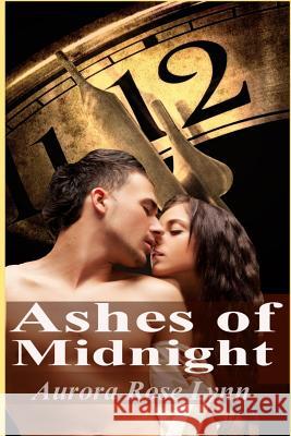Ashes of Midnight: (Paranormal Romance) Lynn, Aurora Rose 9781503064621 Createspace