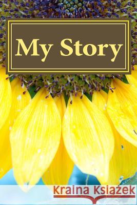 My Story: A memory book for individuals with dementia Schroeder, Lindsay Michelle 9781503067325