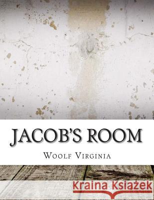 Jacob's Room Woolf Virginia 9781503067967 Createspace