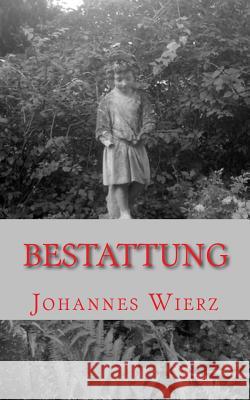 Bestattung Johannes Wierz 9781503069930