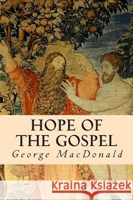 Hope of the Gospel George MacDonald 9781503072824 Createspace