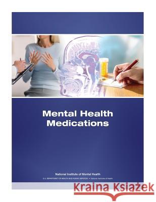Mental Health Medications National Institute of Mental Health 9781503075238 Createspace