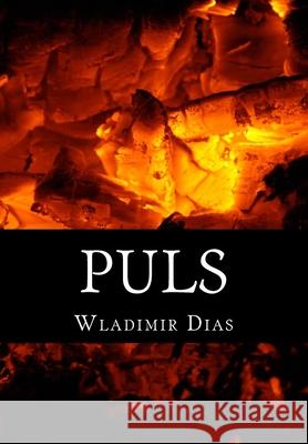 Puls: En reise inn i ukjent Dias, Wladimir Moreira 9781503075443 Createspace