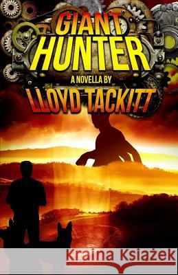 Giant Hunter Glendon Haddix Camdenpark Press Lloyd Tackitt 9781503078369 Createspace Independent Publishing Platform