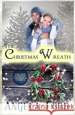 The Christmas Wreath Angela Ford 9781503078970