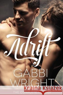 Adrift Bundle (The Complete Series) Wright, Gabbi 9781503079526 Createspace