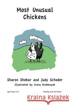 Most Unusual Chickens Sharon Shebar Irena Grebenyuk Judy Schoder 9781503080324 Createspace