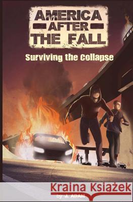 America after the Fall: Surviving the Collapse Adam, J. 9781503080423