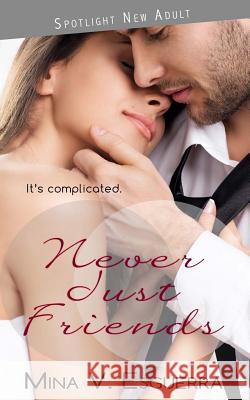 Never Just Friends Mina V. Esguerra 9781503081499 Createspace