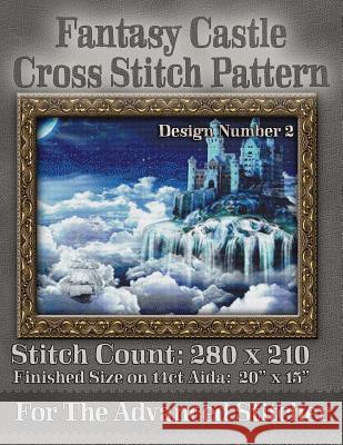 Fantasy Castle Cross Stitch Pattern: Design Number 2 Tracy Warrington Stitchx 9781503081758 Createspace