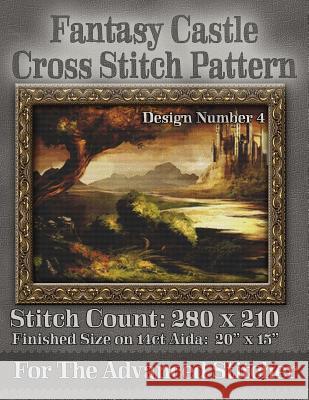 Fantasy Castle Cross Stitch Pattern: Design Number 4 Tracy Warrington Stitchx 9781503081789 Createspace