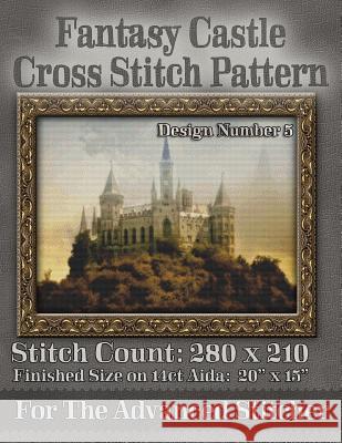 Fantasy Castle Cross Stitch Pattern: Design Number 5 Tracy Warrington Stitchx 9781503081796 Createspace