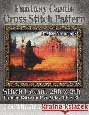 Fantasy Castle Cross Stitch Pattern: Design Number 7 Tracy Warrington Stitchx 9781503081833 Createspace