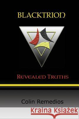 Blacktrion: Revealed Truths Colin Remedios 9781503082861