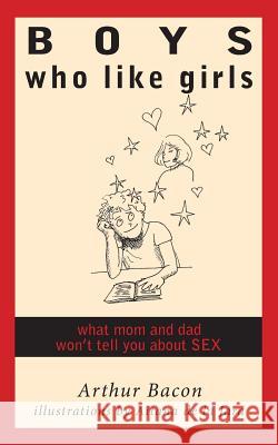 Boys Who Like Girls: What Mom & Dad Won't Tell You About Sex De La Jara, Aitana 9781503083325 Createspace Independent Publishing Platform