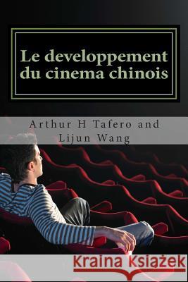 Le developpement du cinema chinois: BONUS! Acheter ce livre et d'obtenir un Collectibles Movie Catalogue GRATUIT! * Wang, Lijun 9781503083486