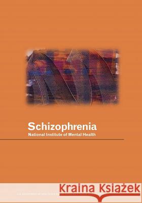 Schizophrenia National Institute of Mental Health 9781503084544 Createspace