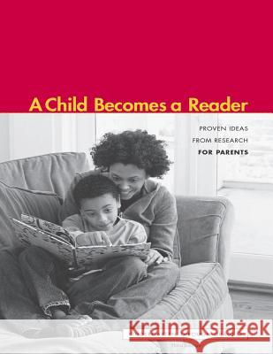 A Child Becomes a Reader: Kindergarten through Grade 3 National Institute for Literacy 9781503084872 Createspace