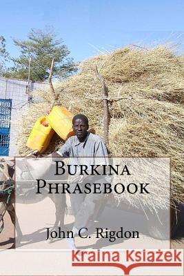 Burkina Phrasebook John C. Rigdon 9781503085091 Createspace